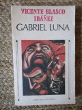 Vicente Blasco Ibanez - Gabriel Luna