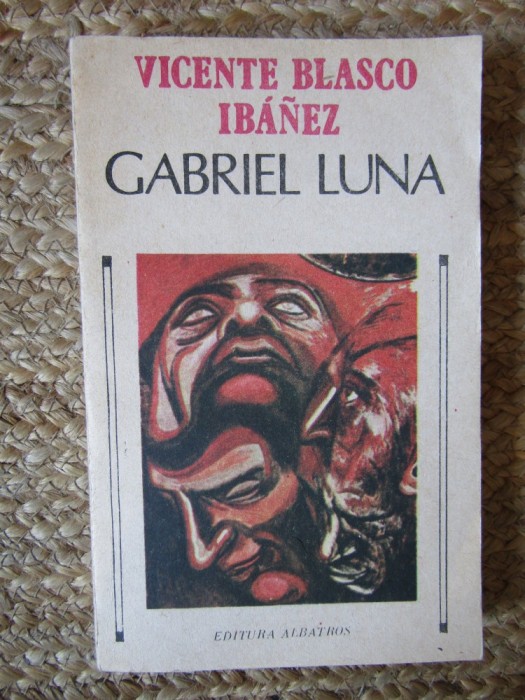Vicente Blasco Ibanez - Gabriel Luna