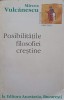 Posibilitatile Filosofiei Crestine - Mircea Vulcanescu, Editura Anastasia, 1995, Religie, Crestinism