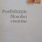 POSIBILITATILE FILOSOFIEI CRESTINE-MIRCEA VULCANESCU-275320