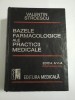 BAZELE FARMACOLOGICE ALE PRACTICII MEDICALE - V.STROESCU - Editia a VI-a