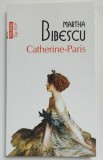 CATHERINE - PARIS de MARTHA BIBESCU , 2016