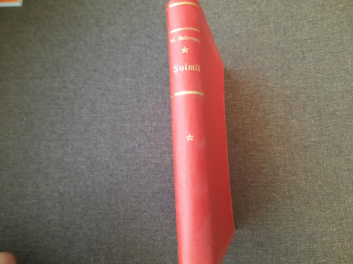 MIHAIL SADOVEANU - SOIMII ( ROMAN ) - EDITIA FUNDATIA REGALA 1943 LEGATA LUX