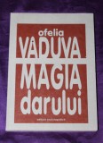 Cumpara ieftin Ofelia Vaduva &ndash; Magia darului etnologie traditii cultura populara romaneasca