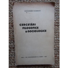 Alexandru Claudian - Cercetari Filosofice si Sociologice CU DEDICATIE SI AUTOGRAF