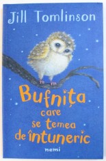 BUFNITA CARE SE TEMEA DE INTUNERIC de JILL THOMLINSON , ilustratii de PAUL HOWARD , 2016 foto
