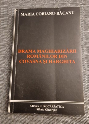 Drama maghiarizarii romanilor din Covasna si Harghita Maria Cobianu Bacanu foto
