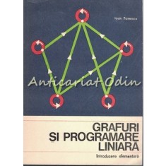 Grafuri Si Programare Liniara - Ioan Tomescu