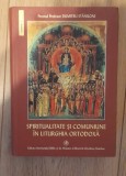 Spiritualitate si comuniune in Liturghia Ortodoxa - Dumitru Staniloae