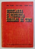 MODELAREA SI PREDICTIA SERIILOR DE TIMP de MIHAI TERTISCO , PETRE STOICA , THEODOR POPESCU , 1985
