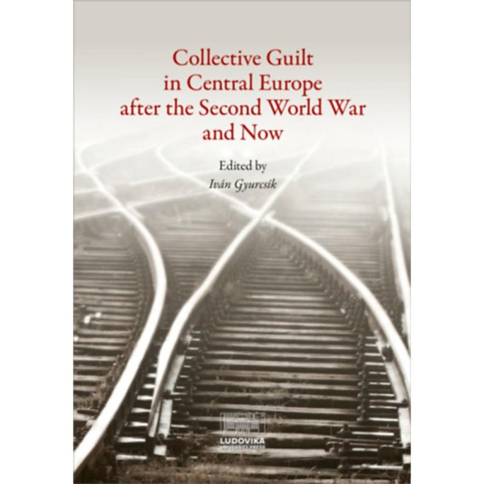Collective Guilt in Central Europe after the Second World War and Now