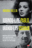 Iubindu-l pe Pablo, urandu-l pe Escobar | Virginia Vallejo, Litera