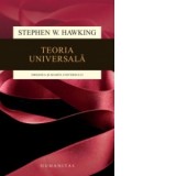 Teoria universala. Originea si soarta universului - Stephen Hawking