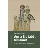 Ami a Bibli&aacute;b&oacute;l kimaradt - A korai kereszty&eacute;ns&eacute;g apokrif iratai - Uwe-Karsten Plisch
