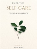 Prioritize Self-Care Guide &amp; Workbook