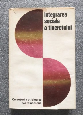 Miron Constantinescu... Integrarea socială a tineretului: cercetări sociologice foto