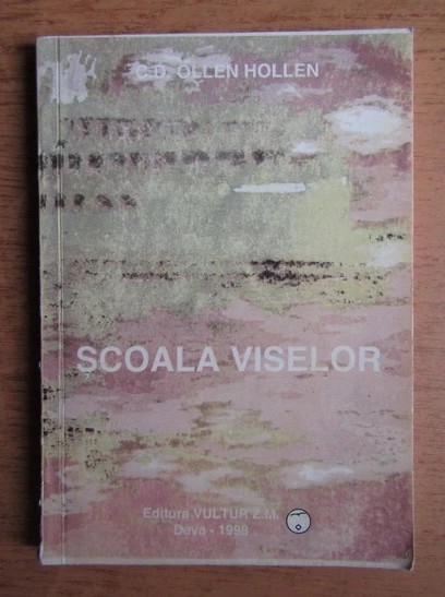 C. D. Ollen Hollen - Scoala viselor