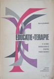 EDUCATIE SI TERAPIE O VIZIUNE EDUCATIONALA ASUPRA PSIHOTERAPIEI-SEN ALEXANDRU-224391