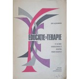 EDUCATIE SI TERAPIE O VIZIUNE EDUCATIONALA ASUPRA PSIHOTERAPIEI-SEN ALEXANDRU-224391