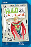 Hugo, dă-ți &icirc;n petic! - Hardcover - Sabine Zett - RAO