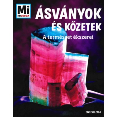 &amp;Aacute;sv&amp;aacute;nyok &amp;eacute;s kőzetek - Mi Micsoda - A term&amp;eacute;szet &amp;eacute;kszerei - Finan Karin foto