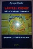 JEREMY NARBY - SARPELE COSMIC * ADN-UL SI ORIGINILE CUNOASTERII