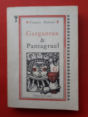 GARGANTUA SI PANTAGRUEL ? Francois Rabelais foto