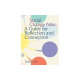 Social Change Now: A Guide for Reflection and Connection