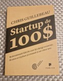 Startup de 100 de dolari Chris Guillebeau