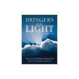Bringers of the Light: How You Can Change Your Life and Change the World