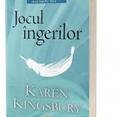 Jocul ingerilor - Karen Kingsbury