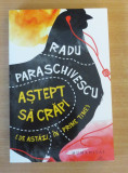 Astept sa crapi (de astazi, in prime-time) - Radu Paraschivescu, Humanitas