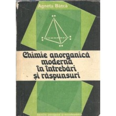 Chimie anorganica moderna in intrebari si raspunsuri - Agneta Batca