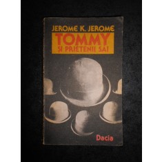 Jerome K. Jerome - Tommy si prietenii sai