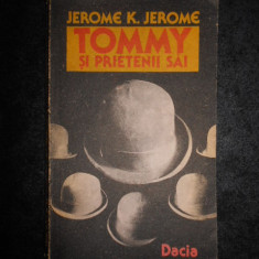 Jerome K. Jerome - Tommy si prietenii sai