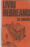 LIVIU REBREANU - JAR. AMANDOI