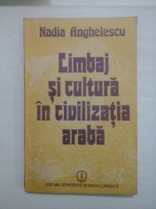LIMBAJ SI CULTURA IN CIVILIZATIA ARABA - NADIA ANGHELESCU foto