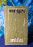 Carte - Condotierul - Mihai Giugariu ( Roman 1970, Editura: Cartea Romaneasca )