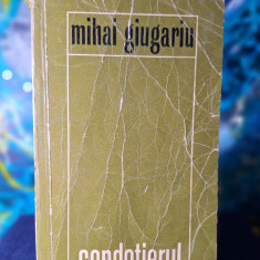 Carte - Condotierul - Mihai Giugariu ( Roman 1970, Editura: Cartea Romaneasca )