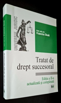 Tratat de drept succesoral - Francisc Deak, editia a II-a, Universul Juridic, 2002 foto