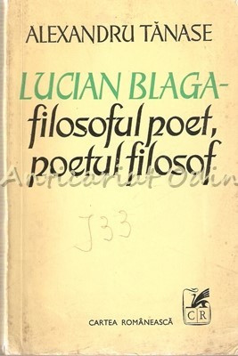 Lucian Blaga. Filosoful Poet, Poetul Filosof - Alexandru Tanase foto