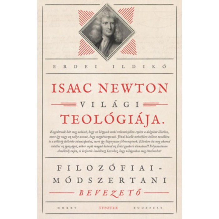 Isaac Newton vil&aacute;gi teol&oacute;gi&aacute;ja - Filoz&oacute;fiai-m&oacute;dszertani bevezető - Erd&eacute;lyi Ildik&oacute;