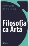 Filosofia ca arta - Hermann Keyserling