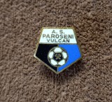 Insigna fotbal - AS PAROSENI VULCAN (varianta 2)