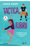 Tactica iubirii - Sarah Adams