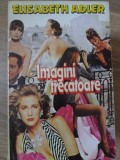 Imagini Trecatoare - Elisabeth Adler - Roman de Dragoste, Editura Miron 1994, 605 Pagini