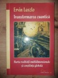 Transformarea cuantica- Ervin Laszlo