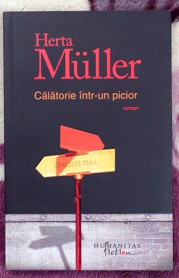 Calatorie intr-un picior - Herta Muller foto