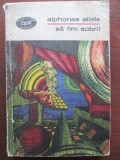 Sa fim sobri!-Alphonse Ailais