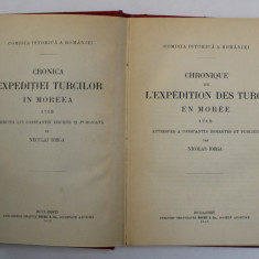 CRONICA EXPEDITIEI TURCILOR IN MOREEA 1715, ATRIBUITA LUI CONSTANTIN DICHITI SI PUBLICATA DE NICOLAE IORGA - BUCURESTI, 1913